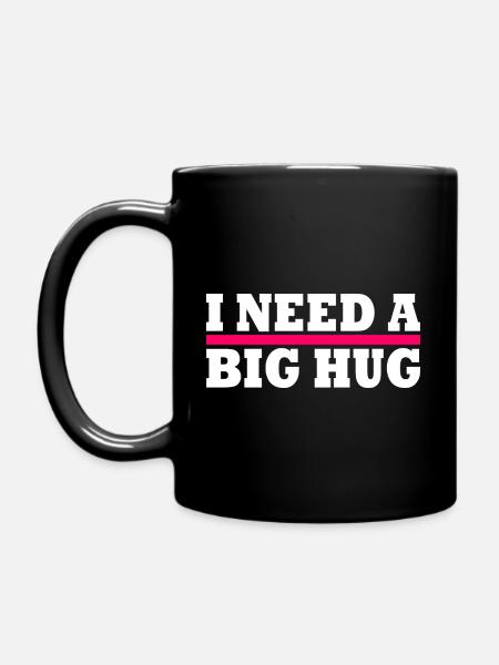 I need a big hug - Mug uni - noir