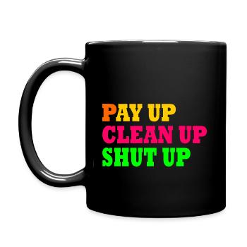 Pay up clean up shut up - Full Colour Mug - black - Left