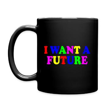 I want a future - Full Colour Mug - black - Left