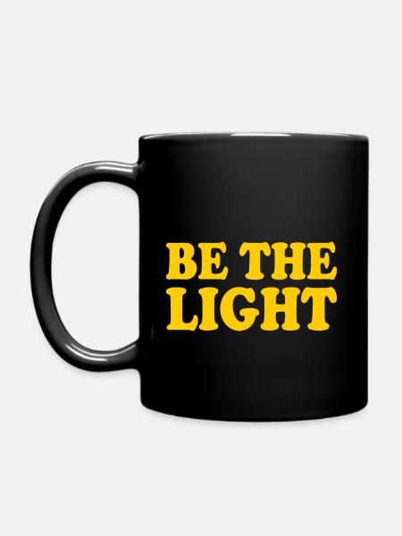 Be the light - Tasse einfarbig - Schwarz