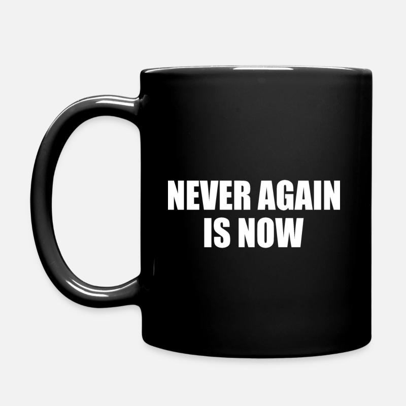 Never again is now - Tasse einfarbig - Schwarz
