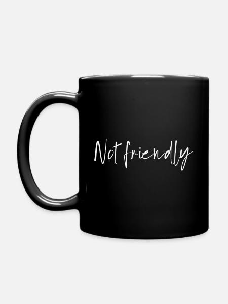 Not friendly - Tasse einfarbig - Schwarz