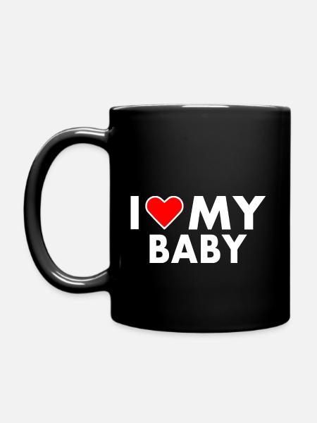 I love my baby - Tasse einfarbig - Schwarz