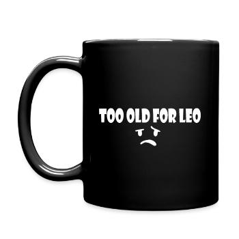 Too old for leo - Mug uni - noir - Gauche