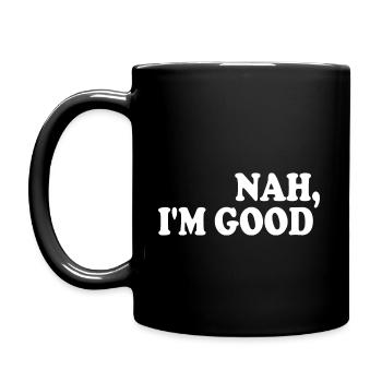 Nah i'm good - Full Colour Mug - black - Left