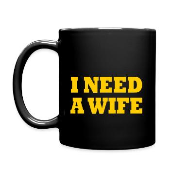 I need a wife - Tasse einfarbig - Schwarz - Links