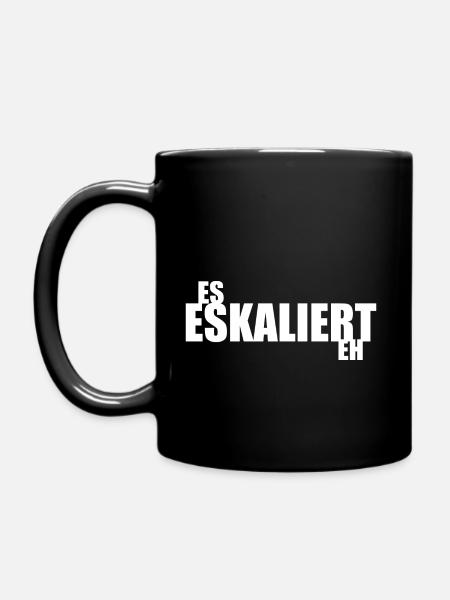 Es eskaliert eh - Tasse einfarbig - Schwarz