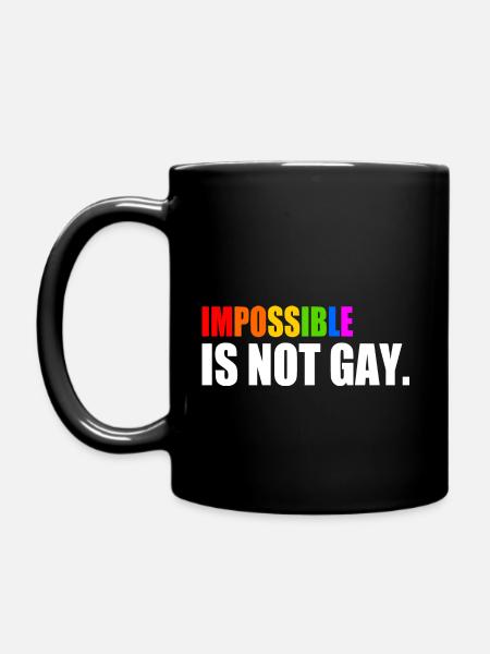impossible is not gay - Tasse einfarbig - Schwarz