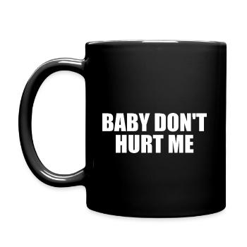 Baby dont hurt me - Full Colour Mug - black - Left