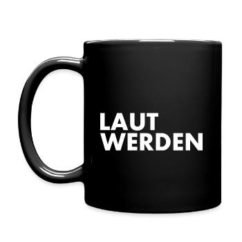 Laut werden - Tasse einfarbig - Schwarz - Links