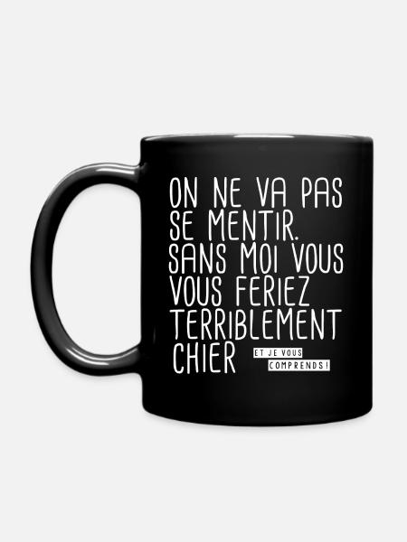Citation humour - Sans moi terriblement chier - Mug uni - noir