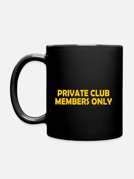private club members only - Tasse einfarbig - Schwarz