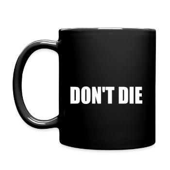 Don't die - Tasse einfarbig - Schwarz - Links
