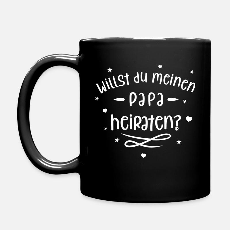 Willst du meinen Papa heiraten? Süßer Antrag - Tasse einfarbig - Schwarz