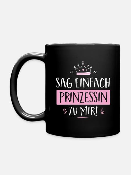 sag Prinzessin zu mir! - Tasse einfarbig - Schwarz