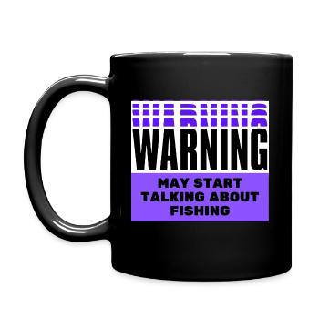 Warnung kann anfangen, über Fischerei zu sprechen - Tasse einfarbig - Schwarz - Links