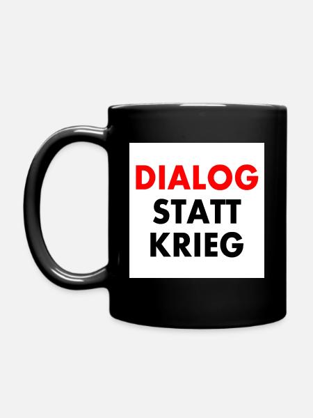 dialog statt krieg - Tasse einfarbig - Schwarz
