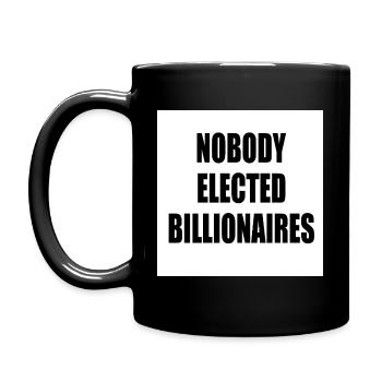 nobody elected billionaires - Full Colour Mug - black - Left
