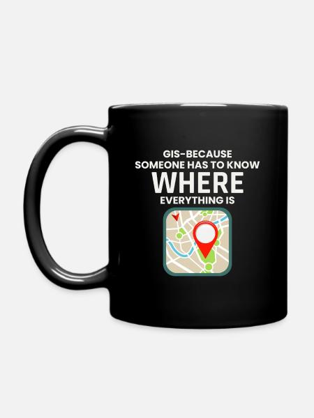 GIS, wo alles auf der Karte liegt - Tasse einfarbig - Schwarz
