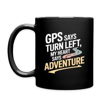 GPS sagt links abbiegen Mein Herz sagt Abenteuer GIS - Tasse einfarbig - Schwarz - Links