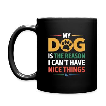 Mein Hund Grund Keine schönen Dinge Lustiges Besitzergeschenk - Tasse einfarbig - Schwarz - Links
