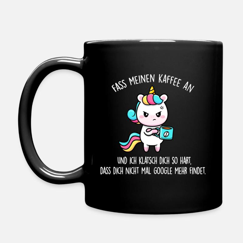 Fass meinen Kaffee an & ich klatsch dich Einhorn - Tasse einfarbig - Schwarz