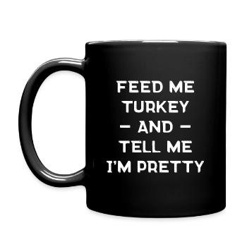 Feed me turkey and tell me I'm pretty - Full Colour Mug - black - Left