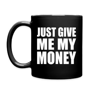Just give me my money - Tasse einfarbig - Schwarz - Links