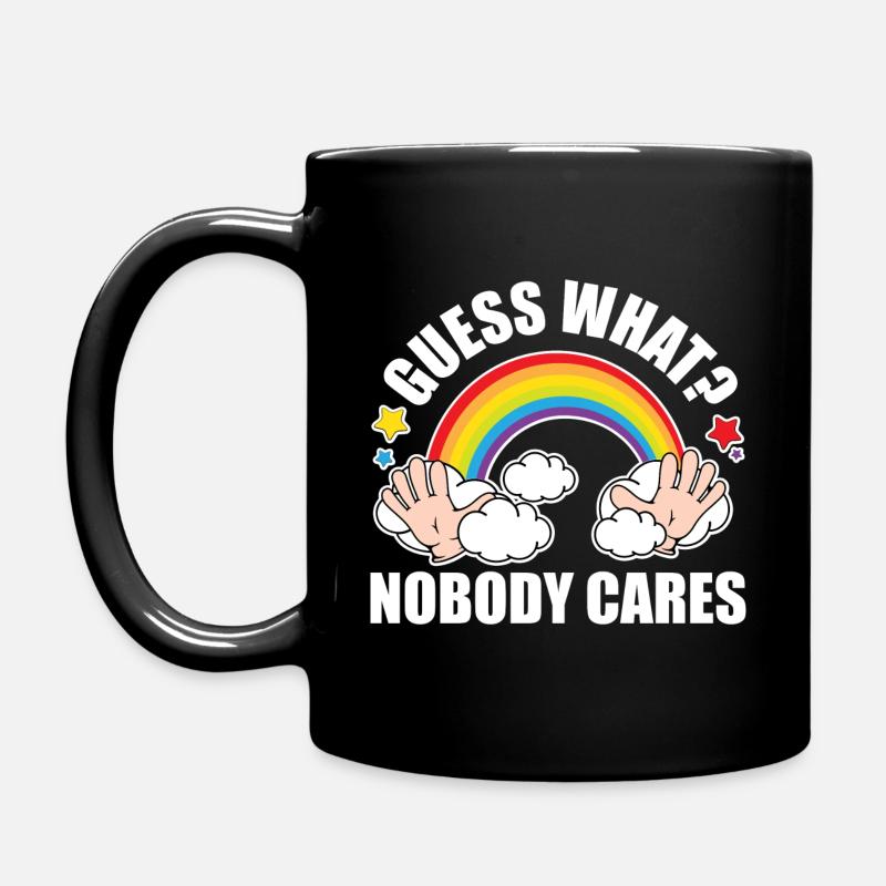 Guess What, Nobody Cares! Funny Meme Original Edition - Full Colour Mug - black