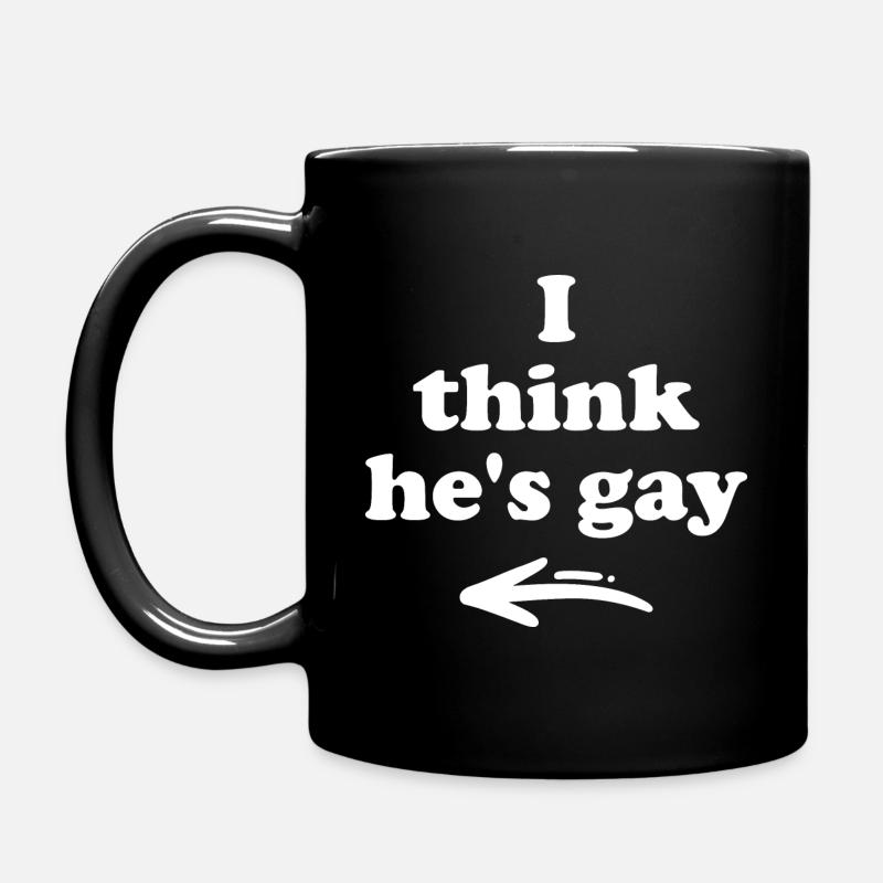 I Think He's Gay - Tasse einfarbig - Schwarz
