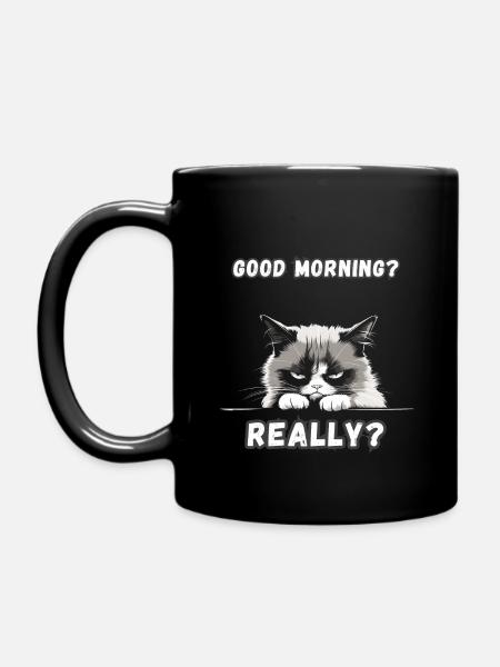 Good Morning? Really? Morning grouch - Full Colour Mug - black