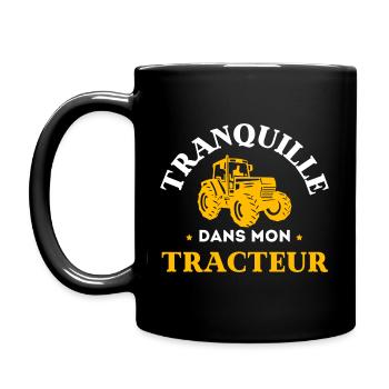 Tranquille dans mon Tracteur Humour Agriculteur - Mug uni - noir - Gauche