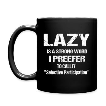 Lazy Is A Strong WorD - Tasse einfarbig - Schwarz - Links