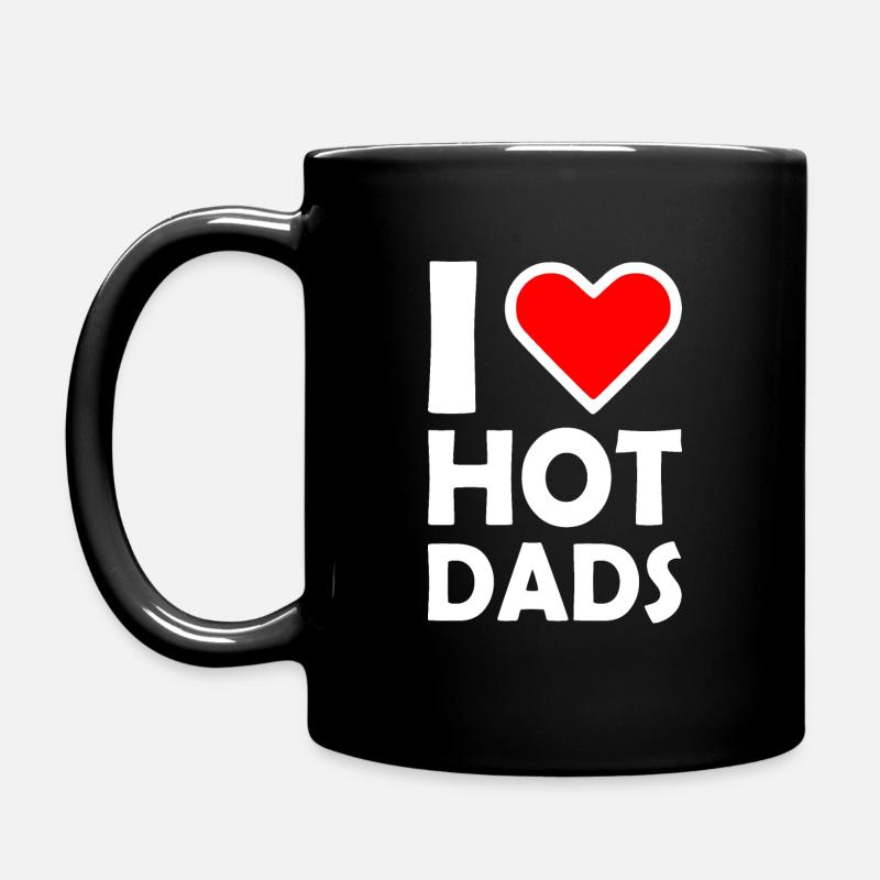 I love hot dads - Tasse einfarbig - Schwarz