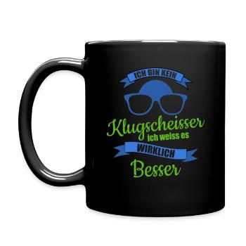 Ich bin kein klugscheisser ich weiss es besser. - Tasse einfarbig - Schwarz - Links