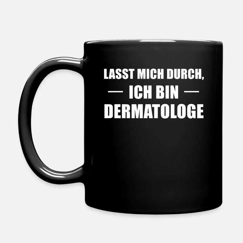 Dermatologe Hautarzt Beruf Spruch Geschenk - Tasse einfarbig - Schwarz
