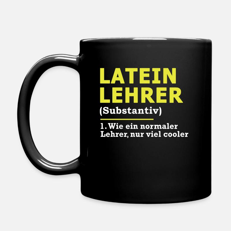 Lateinlehrer Latein Lehrer Spruch Geschenk - Tasse einfarbig - Schwarz