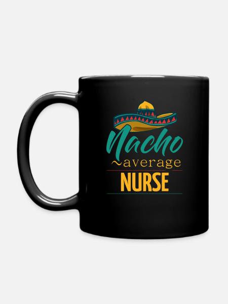 Nacho Average Nurse - Full Colour Mug - black