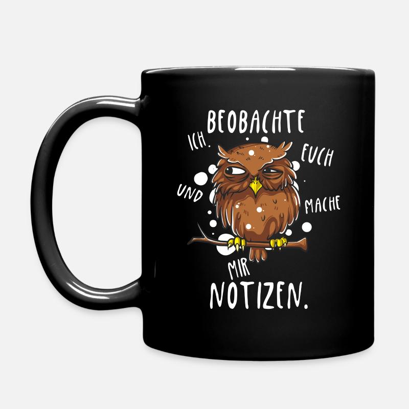 Ich beobachte euch und mache mir Notizen Eule - Tasse einfarbig - Schwarz