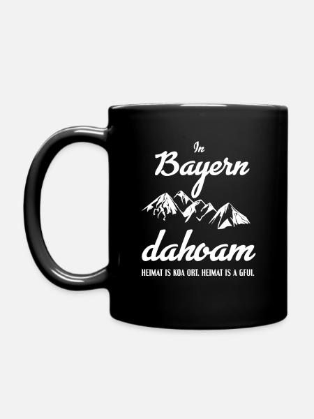 In Bayern dahoam. Bayrisch Heimat Berge Wandern - Tasse einfarbig - Schwarz