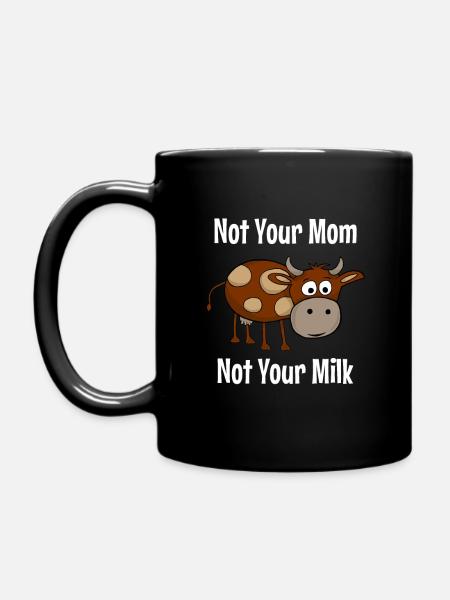 Not your mom, not your milk. Kuh vegan Milch - Tasse einfarbig - Schwarz