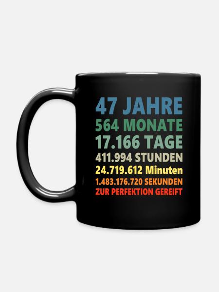 47ter Geburtstag 47 Jahre Geschenk - Tasse einfarbig - Schwarz
