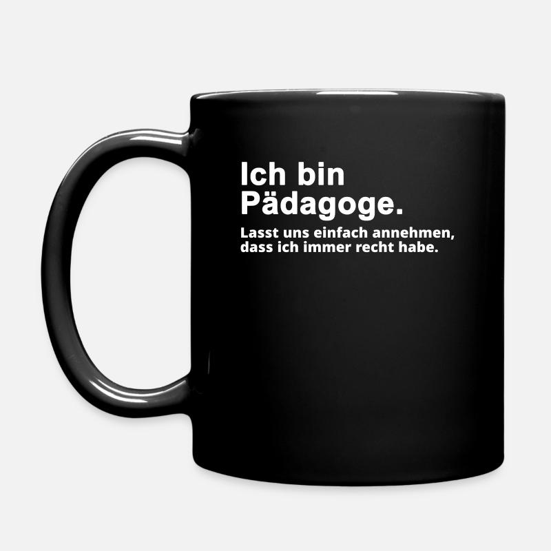 Pädagoge Spruch Pädagogen Geschenk - Tasse einfarbig - Schwarz