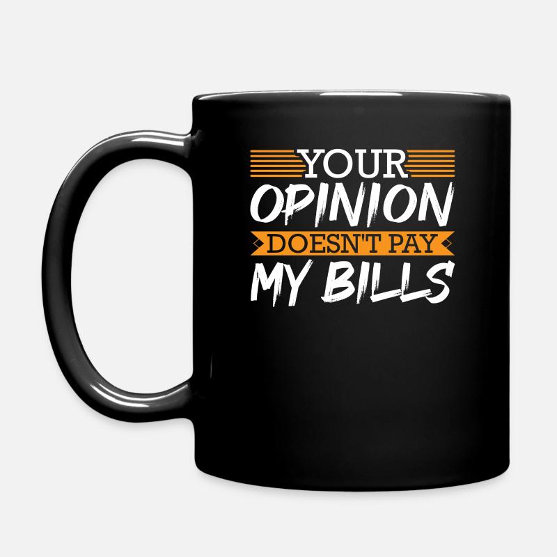 Your Opinion Doesn't Pay My Bills Funny Rap Lover - Full Colour Mug - black