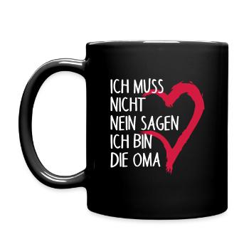 Ich muss nicht NEIN sagen ich bin die Oma Spruch - Tasse einfarbig - Schwarz - Links