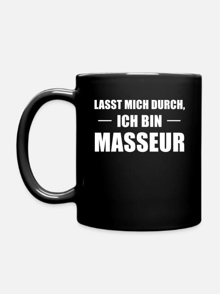 Masseur Spruch Beruf Geschenk für Masseure - Tasse einfarbig - Schwarz