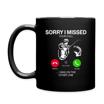 SORRY I MISSED YOUR CALL I WAS ON THE OTHER LINE - Full Colour Mug - black - Left
