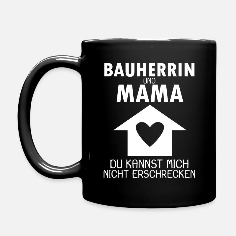 Bauherrin Mama Hausbau Baustelle Richtfest - Tasse einfarbig - Schwarz