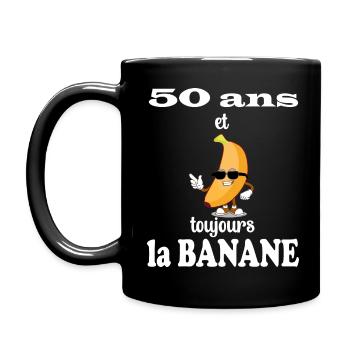 50 ans et toujours la Banane - Anniversaire 50 ans - Mug uni - noir - Gauche