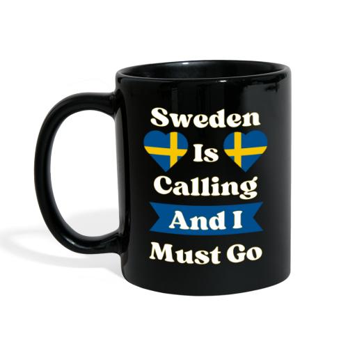 Sweden is calling and I must go - Yksivärinen muki